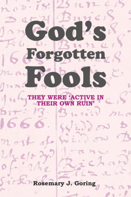 God's Forgotten Fools : They Were 'Active in Their Own Ruin' - 9781664113305