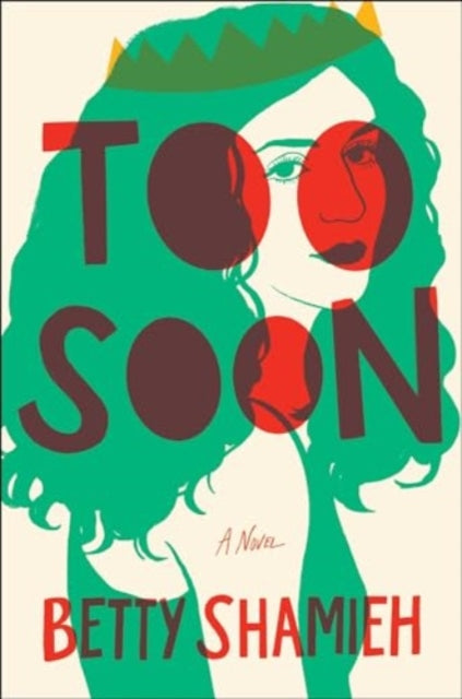 Too Soon : A Novel - 9781668046548