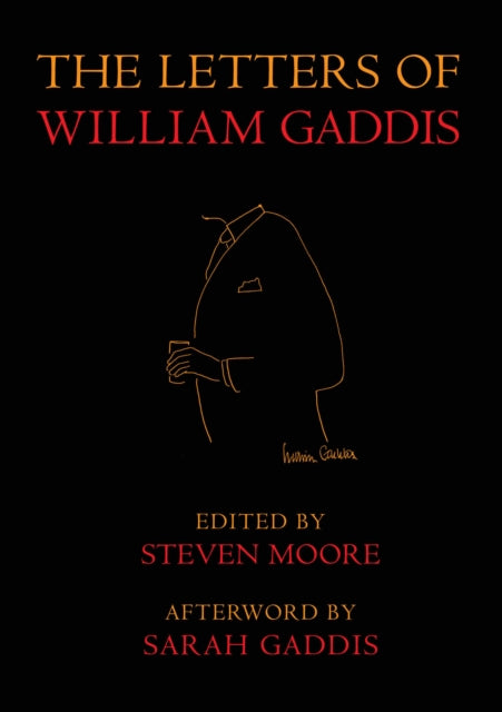 The Letters of William Gaddis : Revised and Expanded Edition - 9781681375830