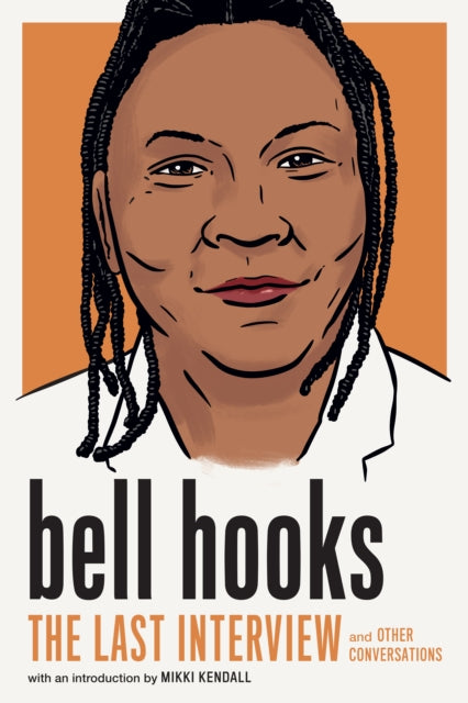 Bell Hooks: The Last Interview : And Other Conversations - 9781685890797