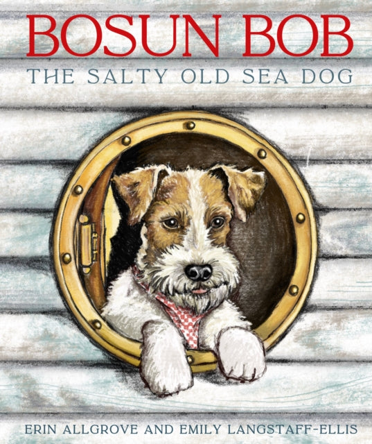 Bosun Bob The Salty Old Sea Dog - 9781738510603