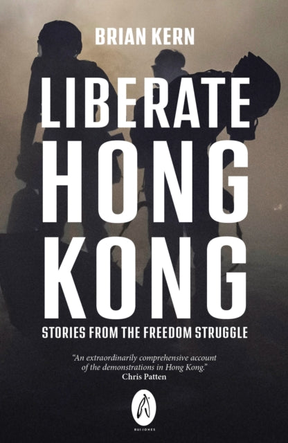 Liberate Hong Kong : Stories From The Freedom Struggle - 9781739424329