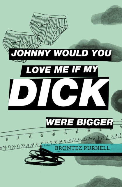 Johnny Would You Love Me If My Dick Were Bigger - 9781739784911