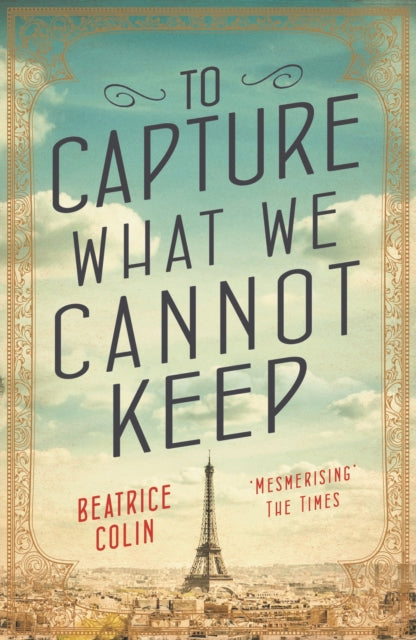 To Capture What We Cannot Keep - 9781760291730