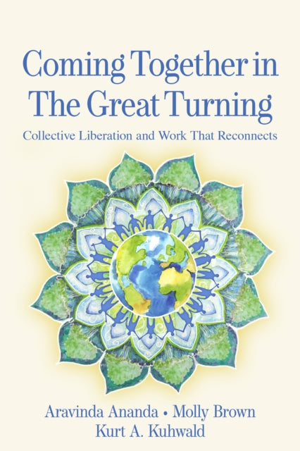 Coming Together in the Great Turning : Collective Liberation and Work That Reconnects - 9781774060131
