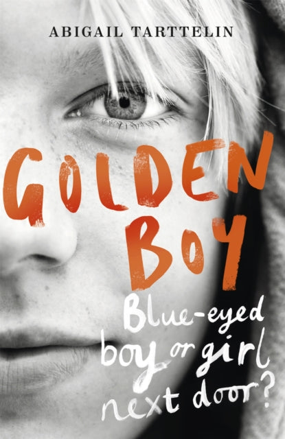 Golden Boy : A compelling, brave novel about coming to terms with being intersex - 9781780224596