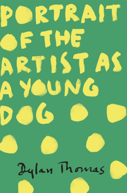 Portrait Of The Artist As A Young Dog - 9781780227276