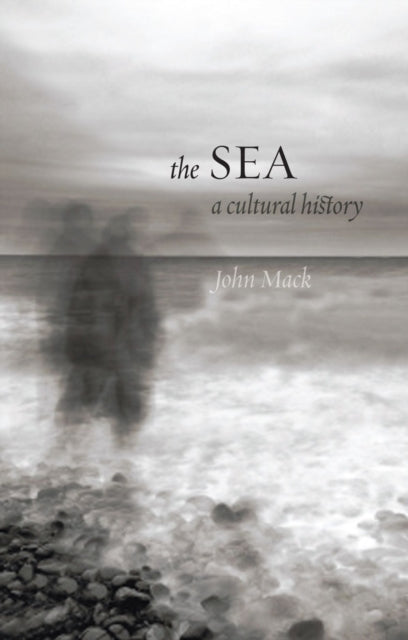 The Sea : A Cultural History - 9781780231846