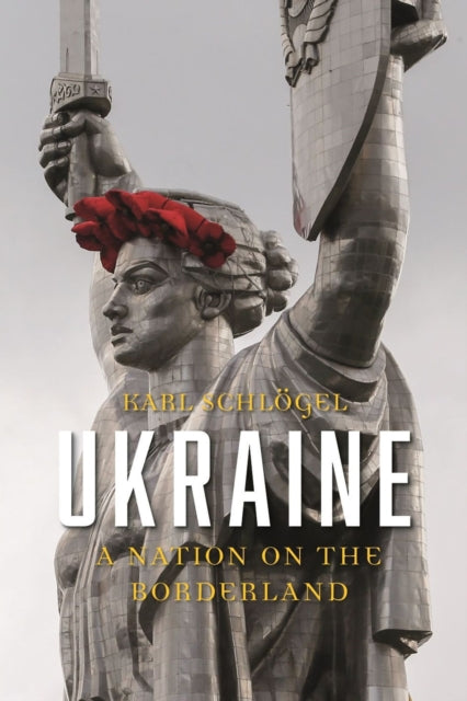 Ukraine : A Nation on the Borderland - 9781780239781