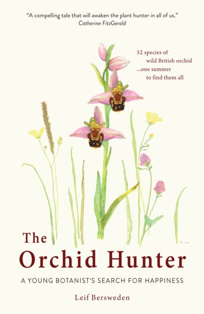 The Orchid Hunter : A young botanist's search for happiness - 9781780723525