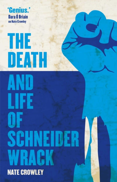 The Death and Life of Schneider Wrack - 9781781085561