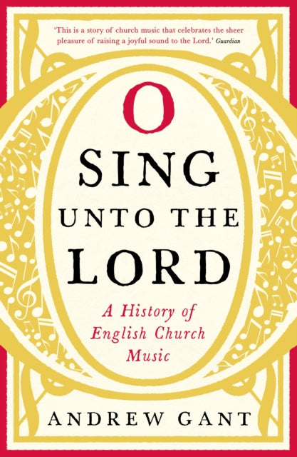 O Sing unto the Lord : A History of English Church Music - 9781781252482