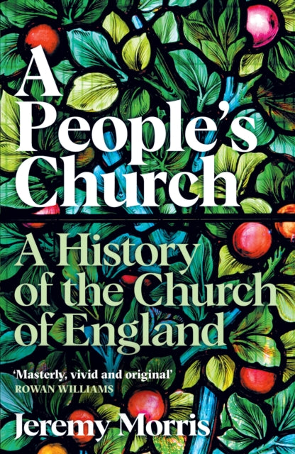 A People's Church : A History of the Church of England - 9781781252505