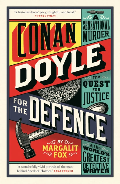 Conan Doyle for the Defence : A Sensational Murder, the Quest for Justice and the World's Greatest Detective Writer - 9781781253571