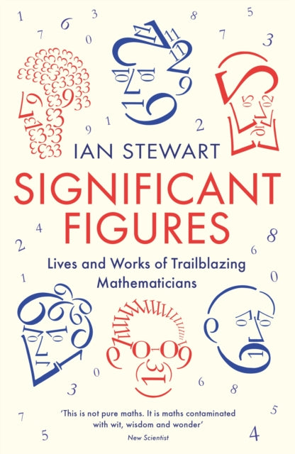 Significant Figures : Lives and Works of Trailblazing Mathematicians - 9781781254301