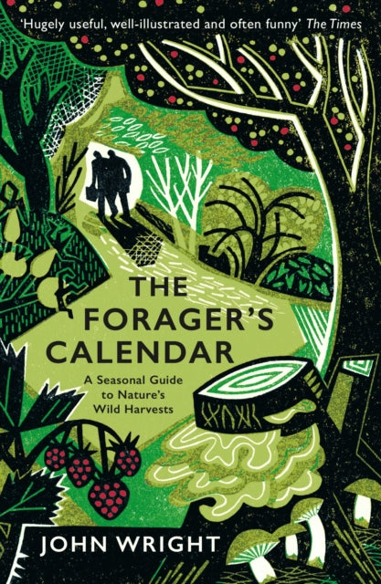 The Forager's Calendar : A Seasonal Guide to Nature’s Wild Harvests - 9781781256220