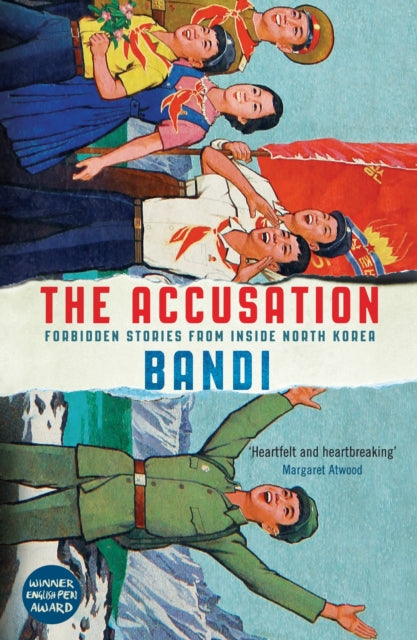 The Accusation : Forbidden Stories From Inside North Korea - 9781781257555