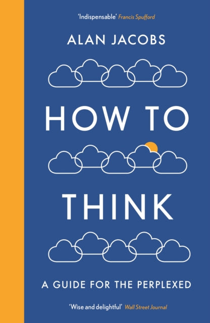 How To Think : A Guide for the Perplexed - 9781781259573