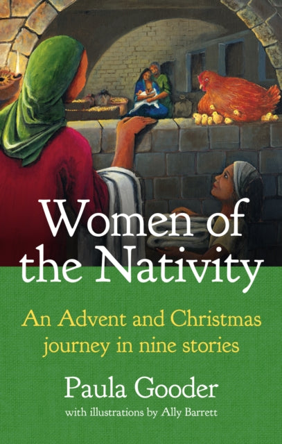 Women of the Nativity : An Advent and Christmas Journey in Nine Stories - 9781781404607