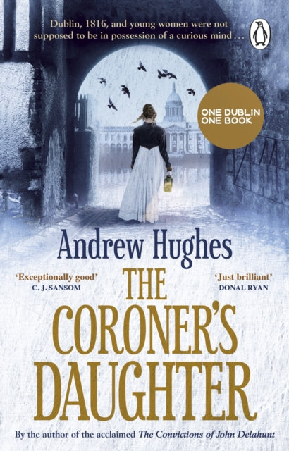 The Coroner's Daughter : Chosen by Dublin City Council as their 'One Dublin One Book' title for 2023 - 9781781620212