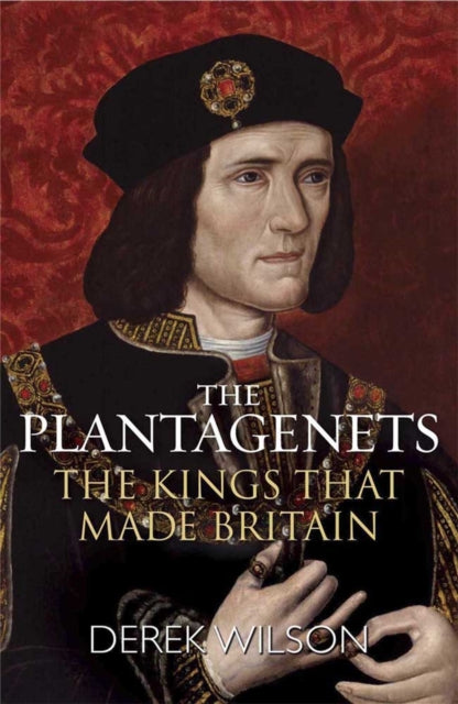 The Plantagenets : The Kings That Made Britain - 9781782069416