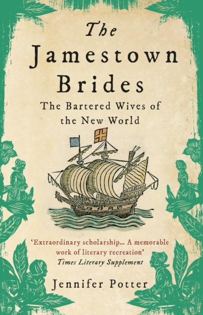 The Jamestown Brides : The Bartered Wives of the New World - 9781782399162