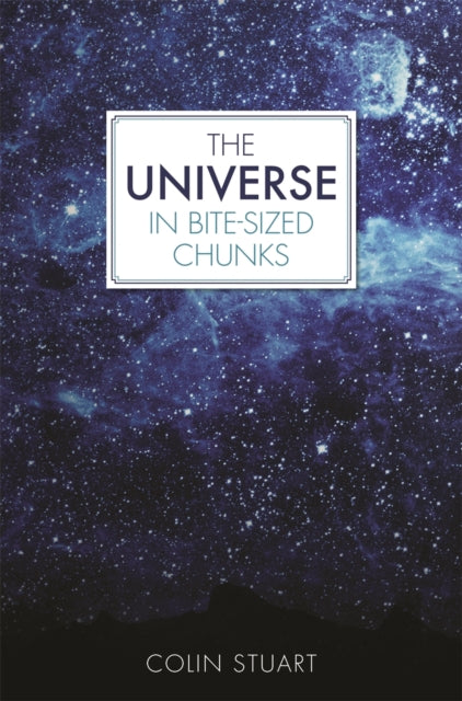 The Universe in Bite-sized Chunks - 9781782438649