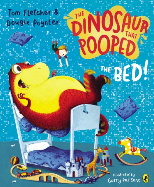 The Dinosaur that Pooped the Bed! - 9781782951797