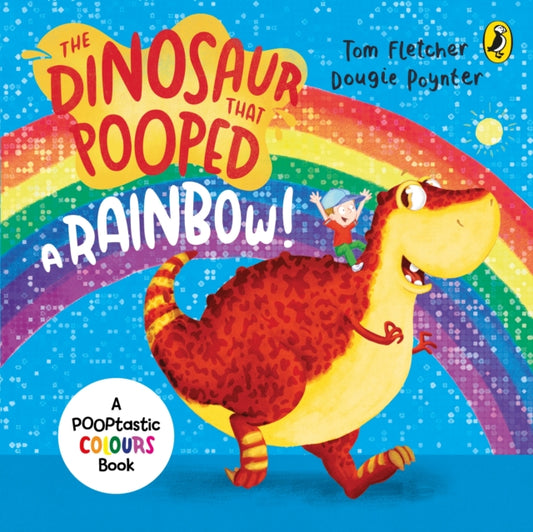 The Dinosaur that Pooped a Rainbow! : A Colours Book - 9781782956402