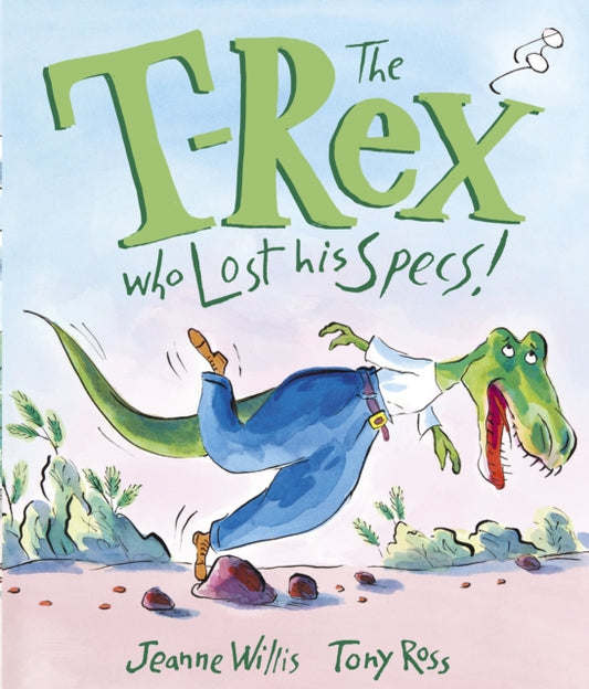 The T-Rex Who Lost His Specs! - 9781783445967