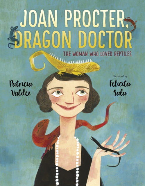 Joan Procter, Dragon Doctor : The Woman Who Loved Reptiles - 9781783447411