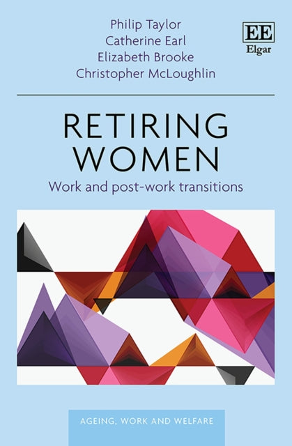 Retiring Women : Work and Post-work Transitions - 9781783477159