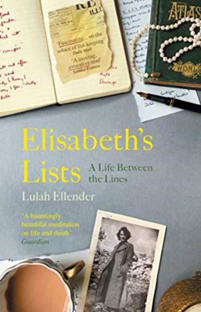 Elisabeth's Lists : A Life Between the Lines - 9781783783854