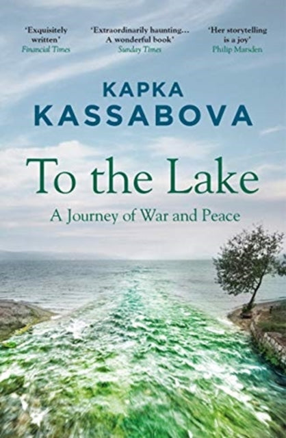 To the Lake : A Journey of War and Peace - 9781783783984