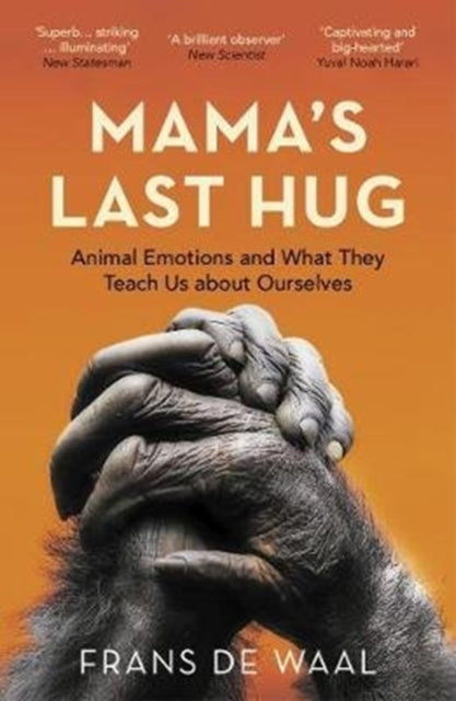 Mama's Last Hug : Animal Emotions and What They Teach Us about Ourselves - 9781783784110