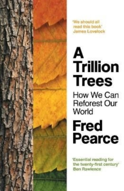 A Trillion Trees : How We Can Reforest Our World - 9781783786923