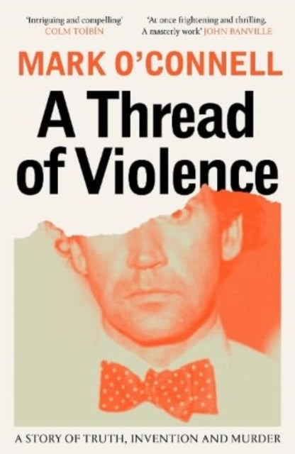 A Thread of Violence : A Story of Truth, Invention, and Murder - 9781783787715