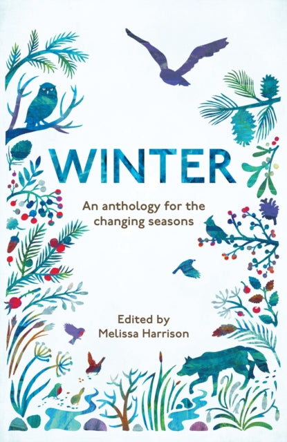 Winter : An Anthology for the Changing Seasons - 9781783962525