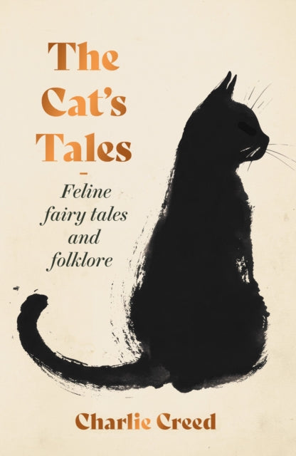 The Cat's Tales : Feline Fairy Tales and Folklore - 9781783969210