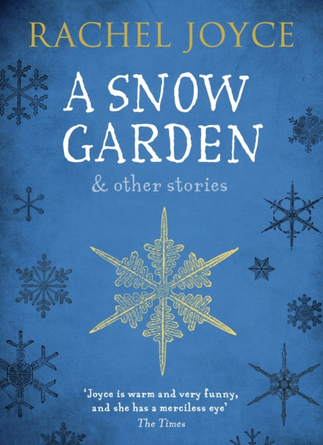A Snow Garden and Other Stories : From the bestselling author of The Unlikely Pilgrimage of Harold Fry - 9781784162047