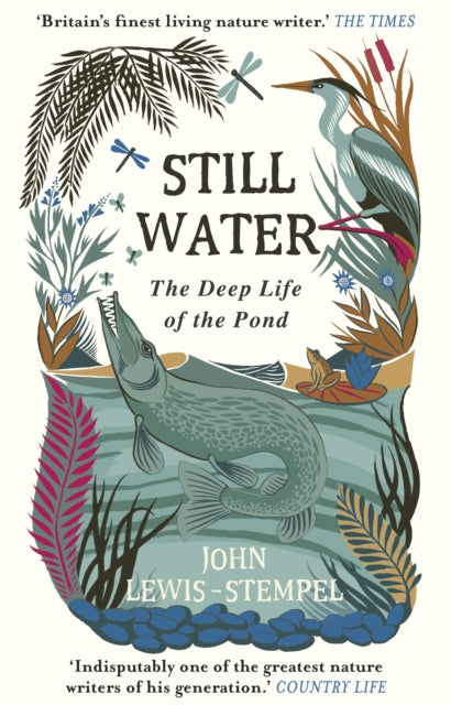 Still Water : The Deep Life of the Pond - 9781784162429