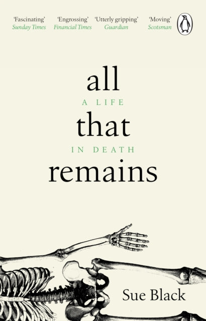 All That Remains : A Life in Death - 9781784162818