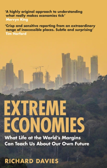 Extreme Economies : Survival, Failure, Future - Lessons from the World's Limits - 9781784163259