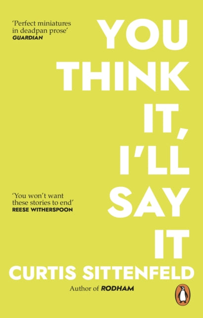 You Think It, I'll Say It : Ten scorching stories of self-deception by the Sunday Times bestselling author - 9781784164409