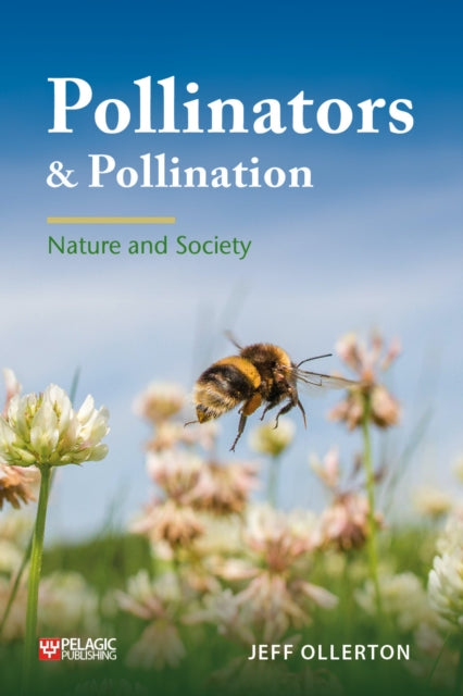 Pollinators and Pollination : Nature and Society - 9781784272289