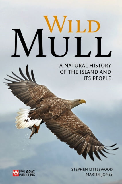 Wild Mull : A Natural History of the Island and its People - 9781784272760