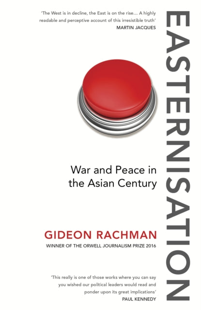 Easternisation : War and Peace in the Asian Century - 9781784700744