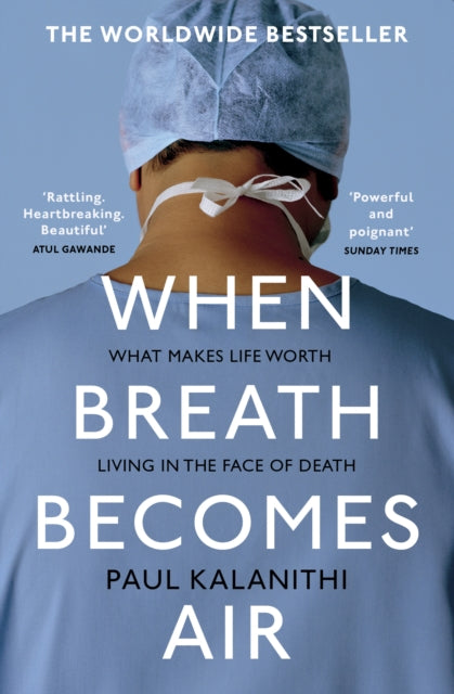 When Breath Becomes Air : The ultimate moving life-and-death story - 9781784701994