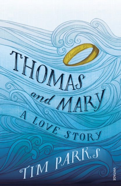 Thomas and Mary : A Love Story - 9781784702007