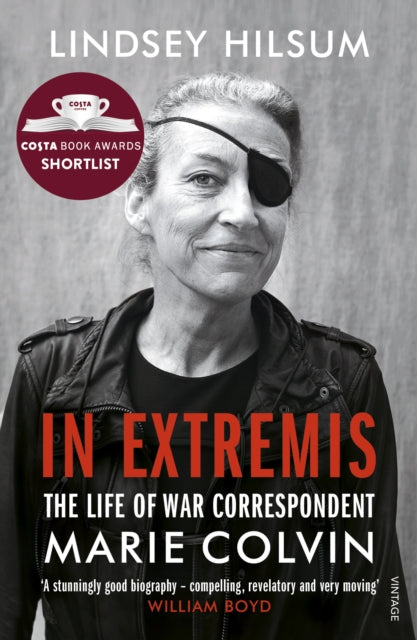 In Extremis : The Life of War Correspondent Marie Colvin - 9781784703950